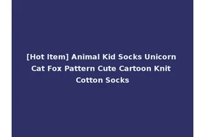 [Hot Item] Animal Kid Socks Unicorn Cat Fox Pattern Cute Cartoon Knit Cotton Socks