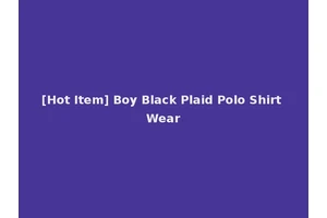 [Hot Item] Boy Black Plaid Polo Shirt Wear