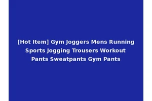 [Hot Item] Gym Joggers Mens Running Sports Jogging Trousers Workout Pants Sweatpants Gym Pants