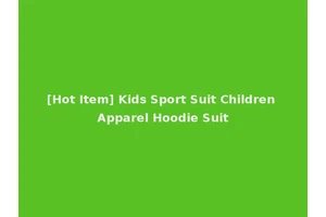 [Hot Item] Kids Sport Suit Children Apparel Hoodie Suit