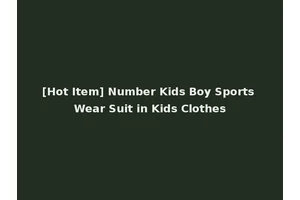 [Hot Item] Number Kids Boy Sports Wear Suit in Kids Clothes