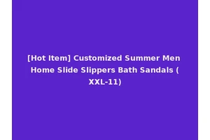 [Hot Item] Customized Summer Men Home Slide Slippers Bath Sandals (XXL-11)