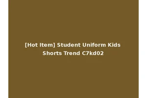 [Hot Item] Student Uniform Kids Shorts Trend C7kd02