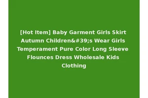 [Hot Item] Baby Garment Girls Skirt Autumn Children's Wear Girls Temperament Pure Color Long Sleeve Flounces Dress Wholesale Kids Clothing