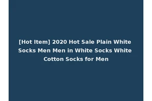 [Hot Item] 2020 Hot Sale Plain White Socks Men Men in White Socks White Cotton Socks for Men
