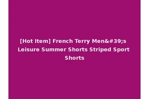 [Hot Item] French Terry Men's Leisure Summer Shorts Striped Sport Shorts