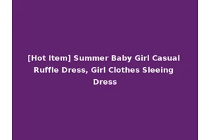 [Hot Item] Summer Baby Girl Casual Ruffle Dress, Girl Clothes Sleeing Dress