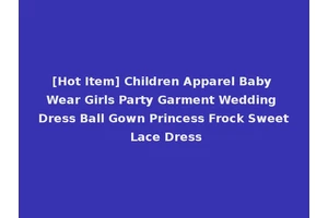 [Hot Item] Children Apparel Baby Wear Girls Party Garment Wedding Dress Ball Gown Princess Frock Sweet Lace Dress