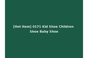 [Hot Item] 0171 Kid Shoe Children Shoe Baby Shoe