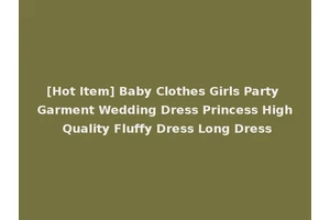 [Hot Item] Baby Clothes Girls Party Garment Wedding Dress Princess High Quality Fluffy Dress Long Dress