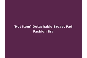 [Hot Item] Detachable Breast Pad Fashion Bra
