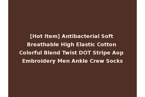 [Hot Item] Antibacterial Soft Breathable High Elastic Cotton Colorful Blend Twist DOT Stripe Aop Embroidery Men Ankle Crew Socks