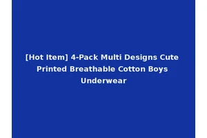 [Hot Item] 4-Pack Multi Designs Cute Printed Breathable Cotton Boys Underwear