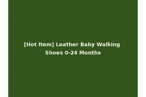 [Hot Item] Leather Baby Walking Shoes 0-24 Months