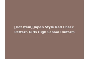 [Hot Item] Japan Style Red Check Pattern Girls High School Uniform