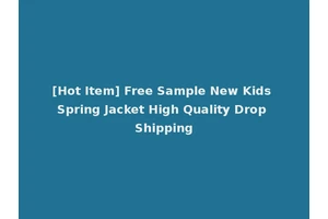 [Hot Item] Free Sample New Kids Spring Jacket High Quality Drop Shipping