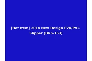 [Hot Item] 2014 New Design EVA/PVC Slipper (DRS-153)