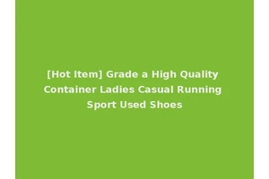 [Hot Item] Grade a High Quality Container Ladies Casual Running Sport Used Shoes