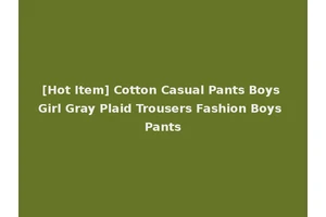 [Hot Item] Cotton Casual Pants Boys Girl Gray Plaid Trousers Fashion Boys Pants