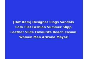 [Hot Item] Designer Clogs Sandals Cork Flat Fashion Summer Slipp Leather Slide Favourite Beach Casual Women Men Arizona Mayari