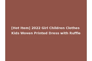 [Hot Item] 2022 Girl Children Clothes Kids Woven Printed Dress with Ruffle