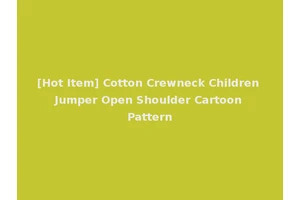 [Hot Item] Cotton Crewneck Children Jumper Open Shoulder Cartoon Pattern