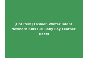 [Hot Item] Fashion Winter Infant Newborn Kids Girl Baby Boy Leather Boots