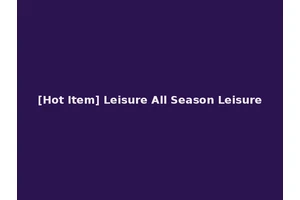 [Hot Item] Leisure All Season Leisure