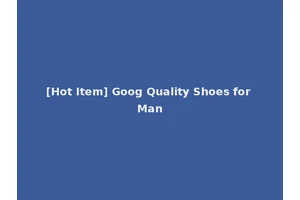 [Hot Item] Goog Quality Shoes for Man