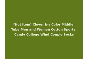 [Hot Item] Clover Ins Color Middle Tube Men and Women Cotton Sports Candy College Wind Couple Socks