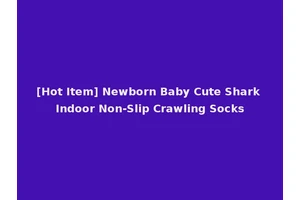 [Hot Item] Newborn Baby Cute Shark Indoor Non-Slip Crawling Socks