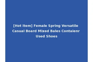 [Hot Item] Female Spring Versatile Casual Board Mixed Bales Contaienr Used Shoes