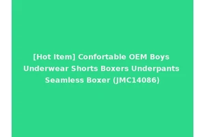 [Hot Item] Confortable OEM Boys Underwear Shorts Boxers Underpants Seamless Boxer (JMC14086)