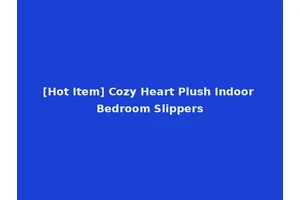[Hot Item] Cozy Heart Plush Indoor Bedroom Slippers