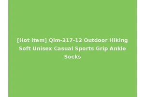 [Hot Item] Qlm-317-12 Outdoor Hiking Soft Unisex Casual Sports Grip Ankle Socks