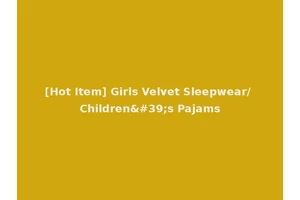[Hot Item] Girls Velvet Sleepwear/ Children's Pajams
