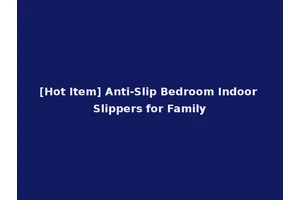 [Hot Item] Anti-Slip Bedroom Indoor Slippers for Family