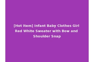 [Hot Item] Infant Baby Clothes Girl Red White Sweater with Bow and Shoulder Snap