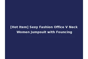 [Hot Item] Sexy Fashion Office V Neck Women Jumpsuit with Founcing