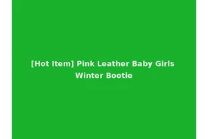 [Hot Item] Pink Leather Baby Girls Winter Bootie