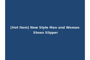 [Hot Item] New Style Man and Woman Shoes Slipper
