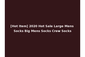 [Hot Item] 2020 Hot Sale Large Mens Socks Big Mens Socks Crew Socks