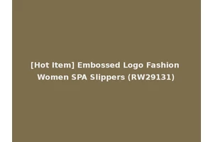 [Hot Item] Embossed Logo Fashion Women SPA Slippers (RW29131)