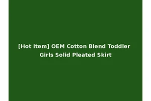 [Hot Item] OEM Cotton Blend Toddler Girls Solid Pleated Skirt