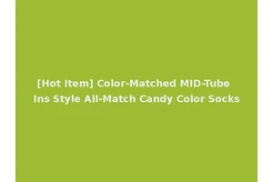 [Hot Item] Color-Matched MID-Tube Ins Style All-Match Candy Color Socks