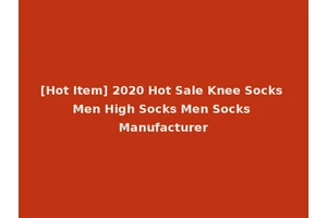 [Hot Item] 2020 Hot Sale Knee Socks Men High Socks Men Socks Manufacturer