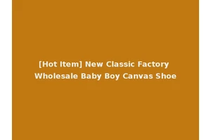 [Hot Item] New Classic Factory Wholesale Baby Boy Canvas Shoe