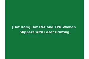 [Hot Item] Hot EVA and TPR Women Slippers with Laser Printing