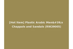 [Hot Item] Plastic Arabic Men's Chappals and Sandals (RW29005)
