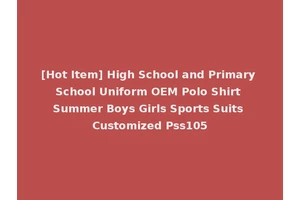 [Hot Item] High School and Primary School Uniform OEM Polo Shirt Summer Boys Girls Sports Suits Customized Pss105